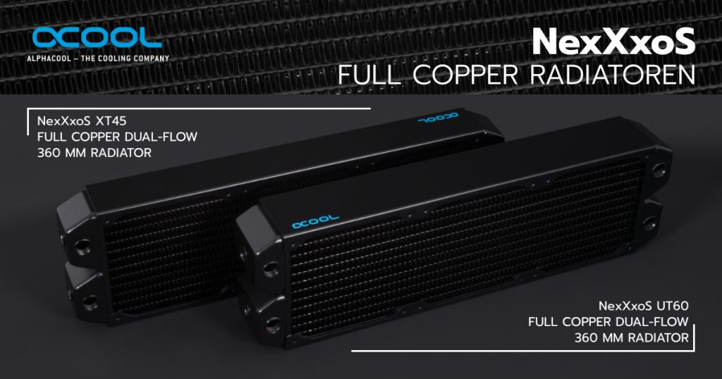 Alphacool präsentiert heute die NexXxoS XT45/UT60 360mm Full Copper Dual-Flow und die NexXxoS ST25 92mm Full Copper Radiatoren