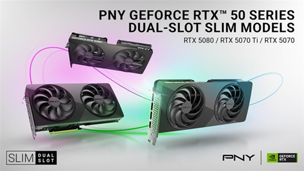 PNY kündigt neue Dual-Slot Slim Modelle für NVIDIA® GeForce RTX 50 Serie an